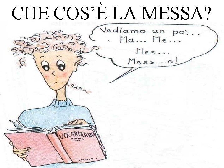 CHE COS’È LA MESSA? 