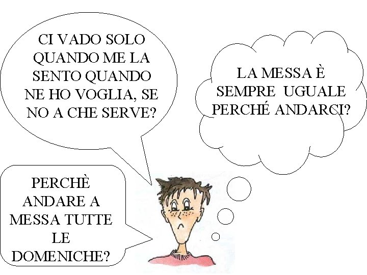 CI VADO SOLO QUANDO ME LA SENTO QUANDO NE HO VOGLIA, SE NO A