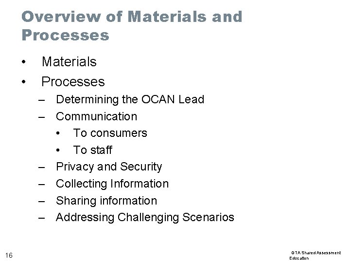 Overview of Materials and Processes • • Materials Processes – Determining the OCAN Lead