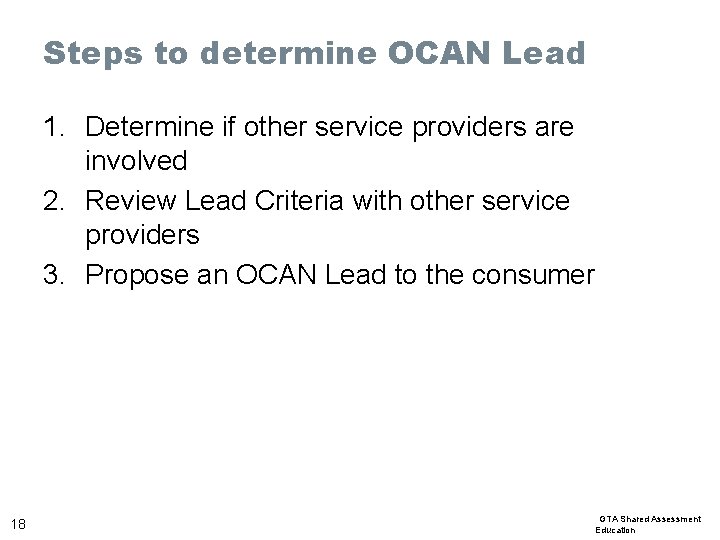 Steps to determine OCAN Lead 1. Determine if other service providers are involved 2.