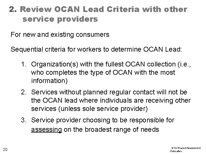 2. Review OCAN Lead Criteria with other service providers For new and existing consumers