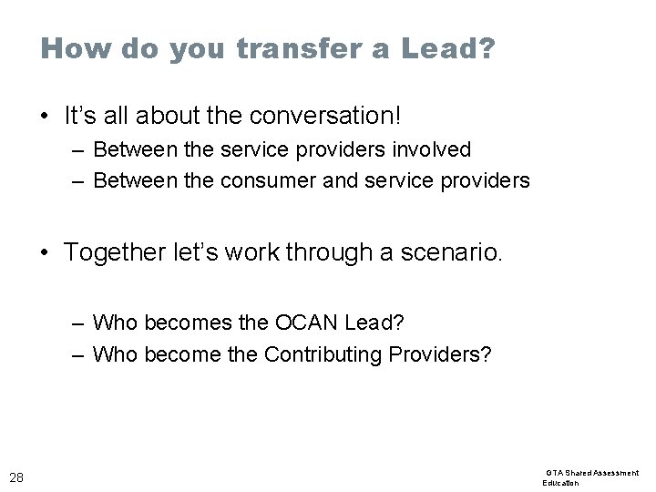 How do you transfer a Lead? • It’s all about the conversation! – Between