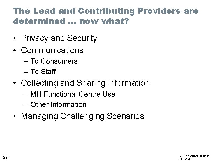 The Lead and Contributing Providers are determined … now what? • Privacy and Security