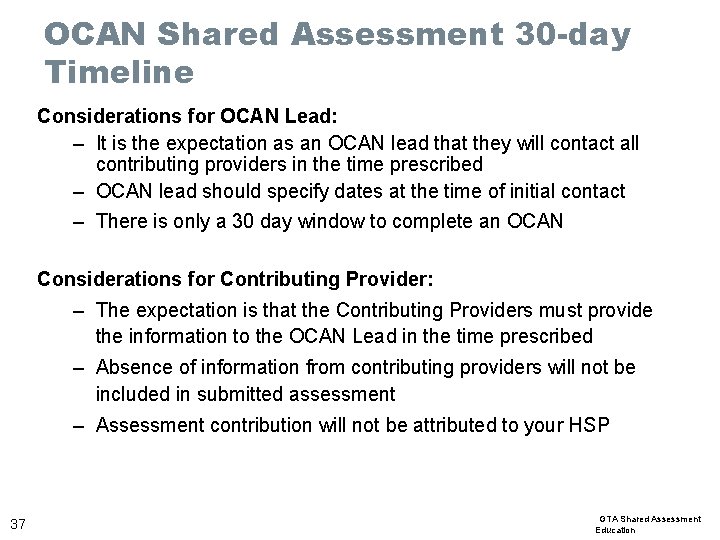 OCAN Shared Assessment 30 -day Timeline Considerations for OCAN Lead: – It is the