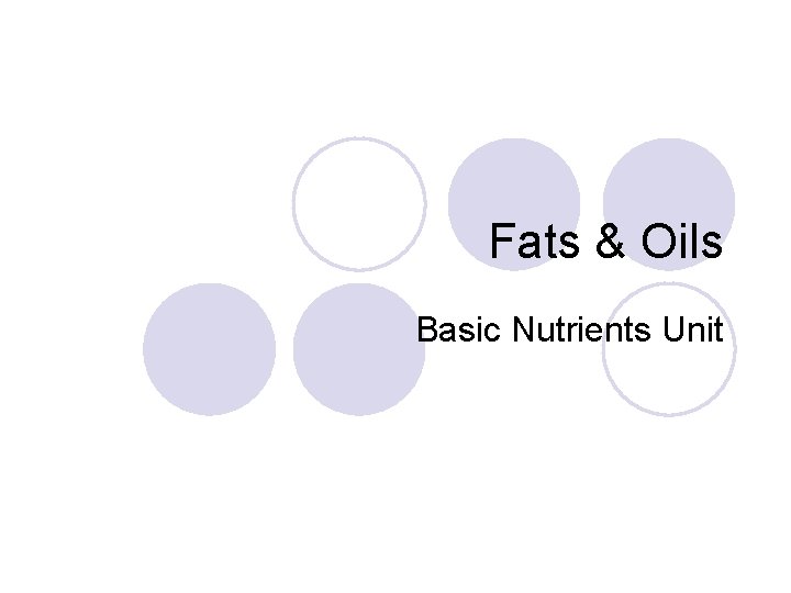 Fats & Oils Basic Nutrients Unit 