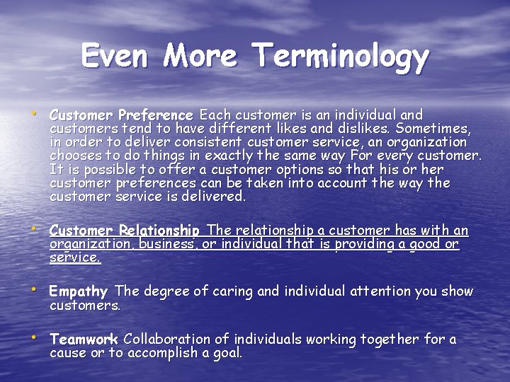 Even More Terminology • Customer Preference Each customer is an individual and customers tend