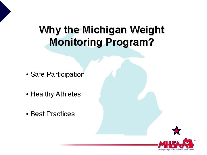 Why the Michigan Weight Monitoring Program? • Safe Participation • Healthy Athletes • Best