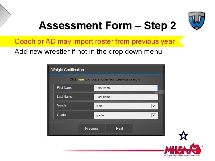 Assessment Form – Step 2 Coach or AD may import roster from previous year