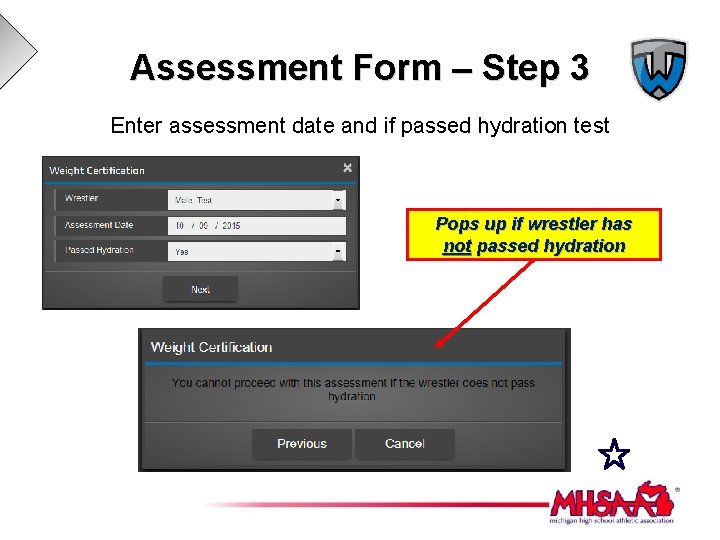 Assessment Form – Step 3 Enter assessment date and if passed hydration test Pops