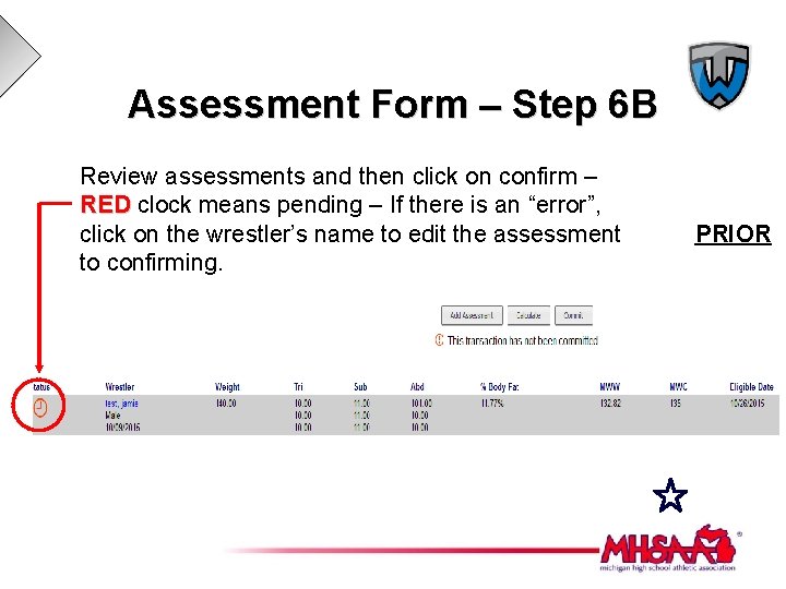 Assessment Form – Step 6 B Review assessments and then click on confirm –