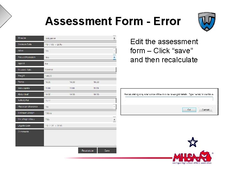 Assessment Form - Error Edit the assessment form – Click “save” and then recalculate