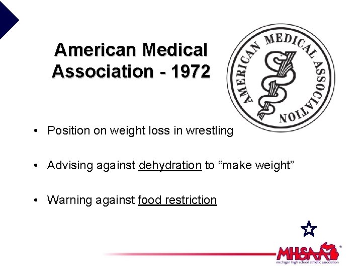 American Medical Association - 1972 • Position on weight loss in wrestling • Advising
