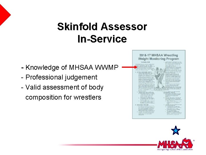 Skinfold Assessor In-Service - Knowledge of MHSAA WWMP - Professional judgement - Valid assessment