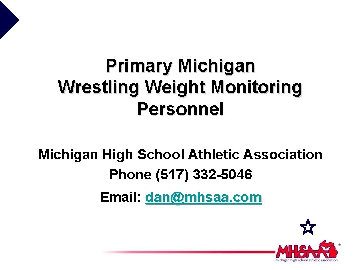 Primary Michigan Wrestling Weight Monitoring Personnel Michigan High School Athletic Association Phone (517) 332