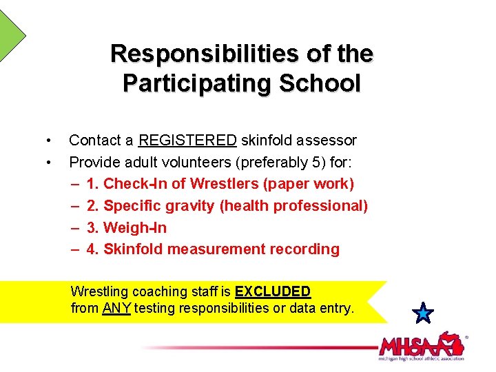 Responsibilities of the Participating School • • Contact a REGISTERED skinfold assessor Provide adult