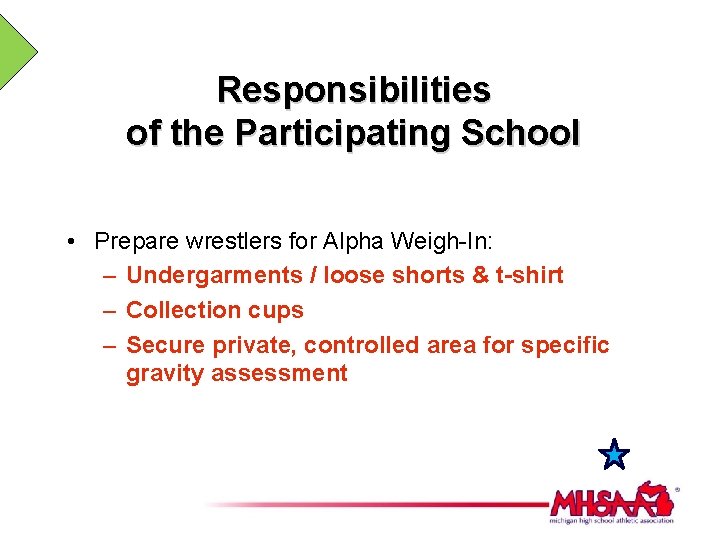 Responsibilities of the Participating School • Prepare wrestlers for Alpha Weigh-In: – Undergarments /