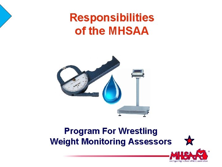 Responsibilities of the MHSAA Program For Wrestling Weight Monitoring Assessors 