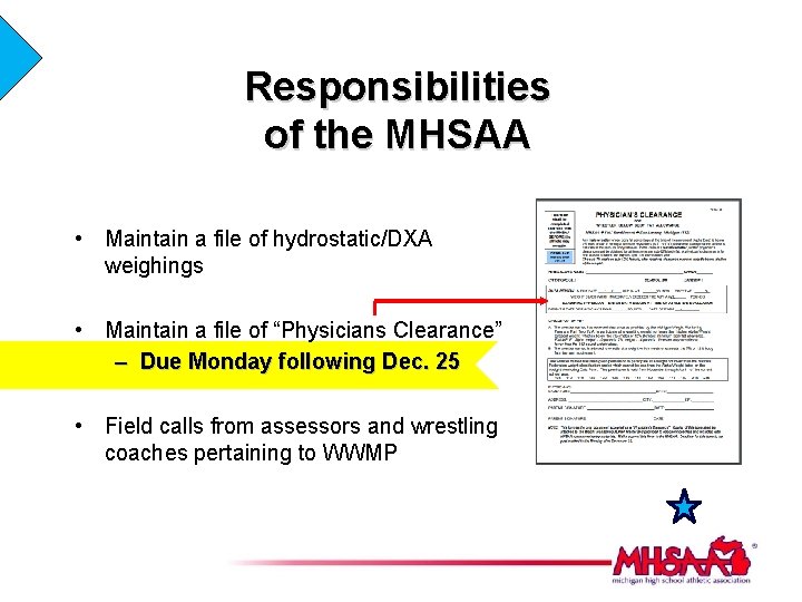 Responsibilities of the MHSAA • Maintain a file of hydrostatic/DXA weighings • Maintain a