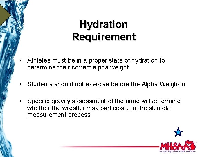 Hydration Requirement • Athletes must be in a proper state of hydration to determine