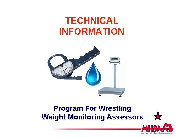 TECHNICAL INFORMATION Program For Wrestling Weight Monitoring Assessors 