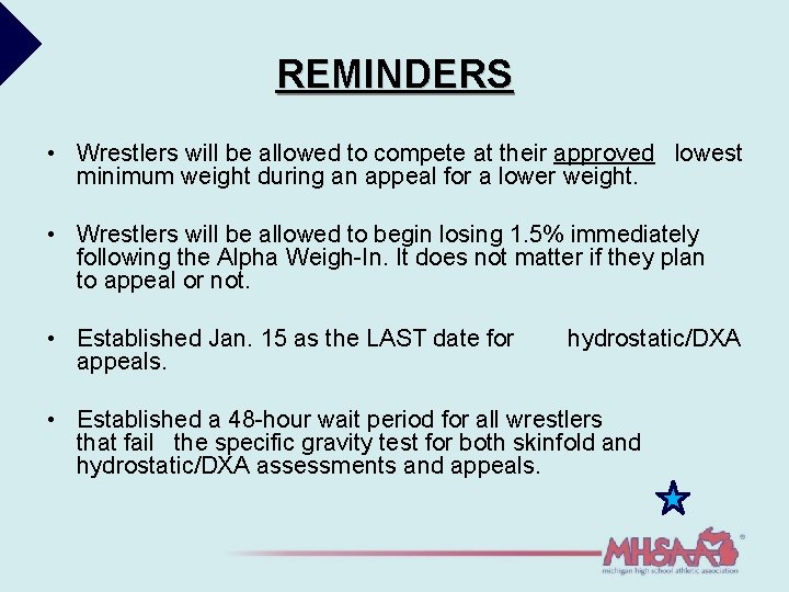 REMINDERS • Wrestlers will be allowed to compete at their approved lowest minimum weight