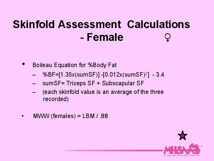 Skinfold Assessment Calculations - Female • Boileau Equation for %Body Fat – – –