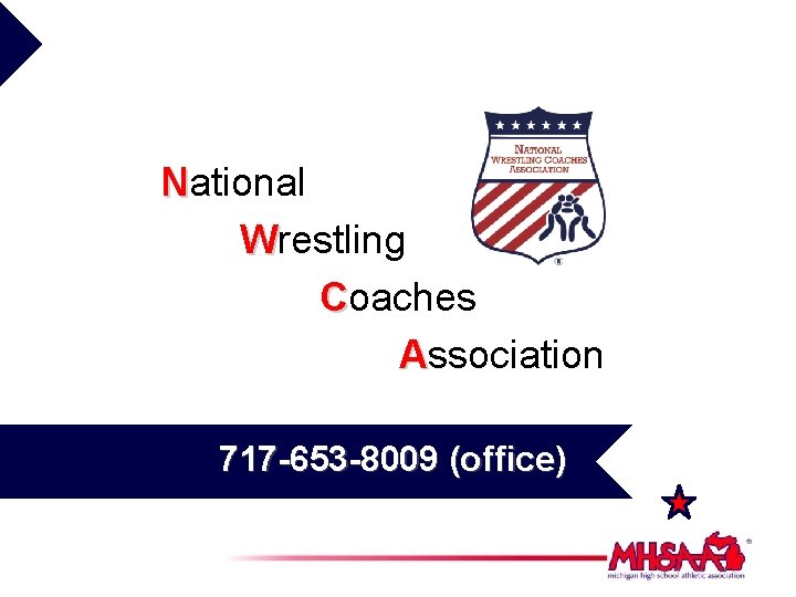 National Wrestling Coaches Association 717 -653 -8009 (office) 