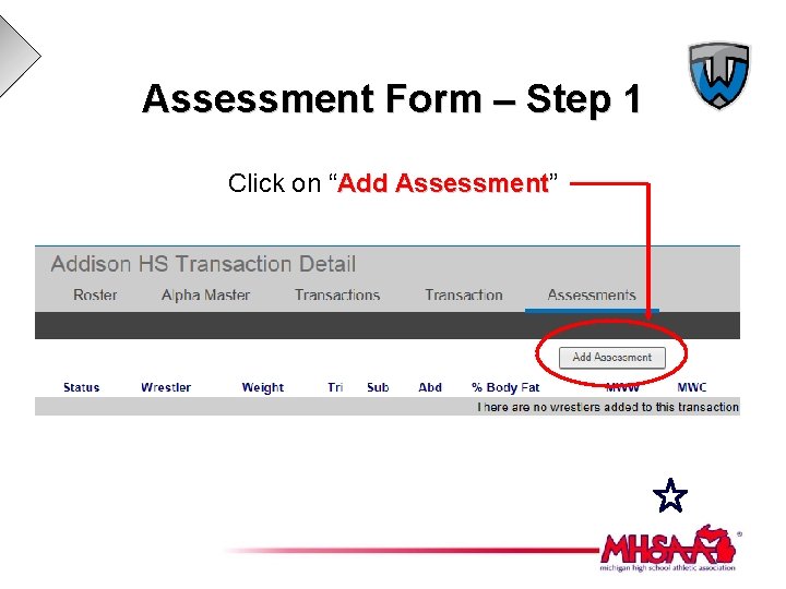 Assessment Form – Step 1 Click on “Add Assessment” Assessment 