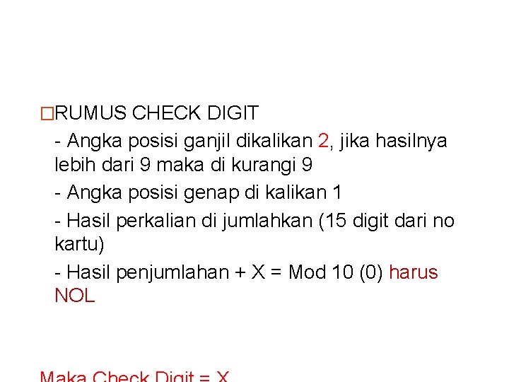 �RUMUS CHECK DIGIT - Angka posisi ganjil dikalikan 2, jika hasilnya lebih dari 9