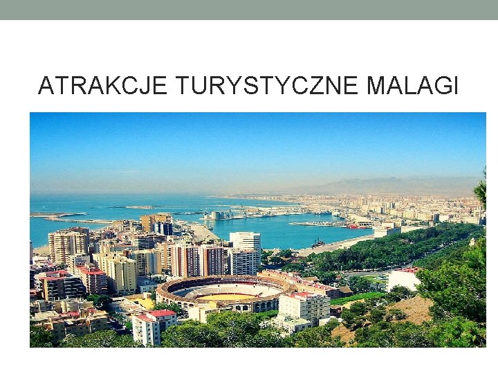 ATRAKCJE TURYSTYCZNE MALAGI 