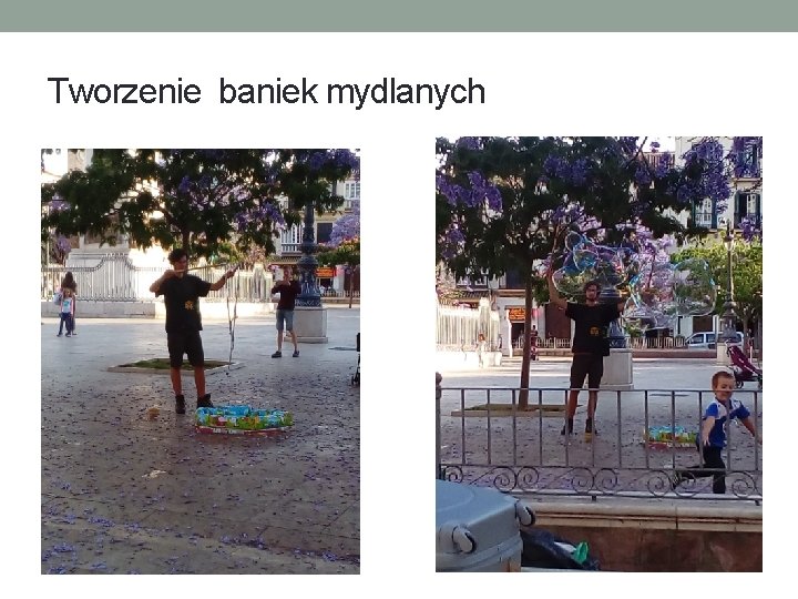 Tworzenie baniek mydlanych 