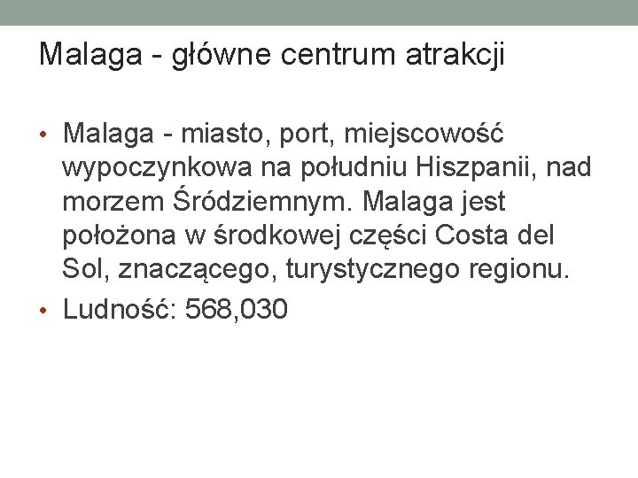 Malaga - główne centrum atrakcji • Malaga - miasto, port, miejscowość wypoczynkowa na południu