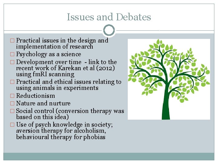 Issues and Debates � Practical issues in the design and implementation of research �