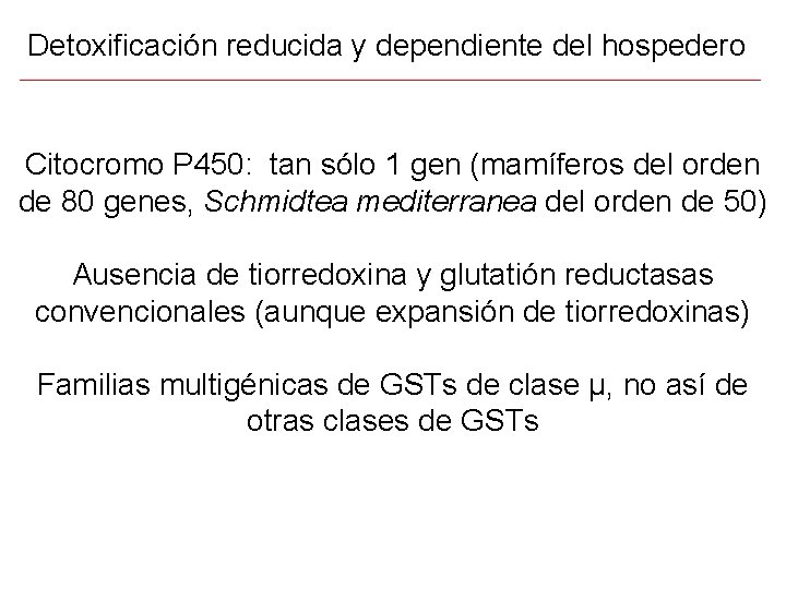 Detoxificación reducida y dependiente del hospedero Citocromo P 450: tan sólo 1 gen (mamíferos