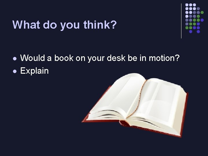 What do you think? l l Would a book on your desk be in