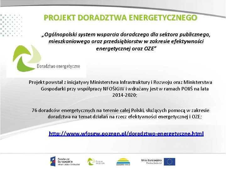 PROJEKT DORADZTWA ENERGETYCZNEGO „Ogólnopolski system wsparcia doradczego dla sektora publicznego, mieszkaniowego oraz przedsiębiorstw w