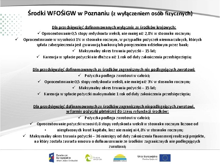Środki WFOŚi. GW w Poznaniu (z wyłączeniem osób fizycznych) Dla przedsięwzięć dofinansowanych wyłącznie ze