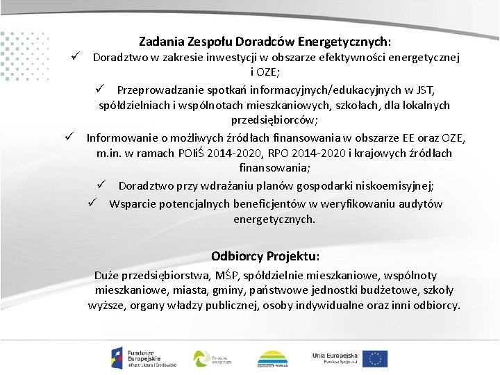 Zadania Zespołu Doradców Energetycznych: Doradztwo w zakresie inwestycji w obszarze efektywności energetycznej i OZE;