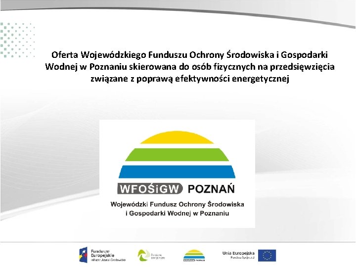 Oferta Wojewódzkiego Funduszu Ochrony Środowiska i Gospodarki Wodnej w Poznaniu skierowana do osób fizycznych