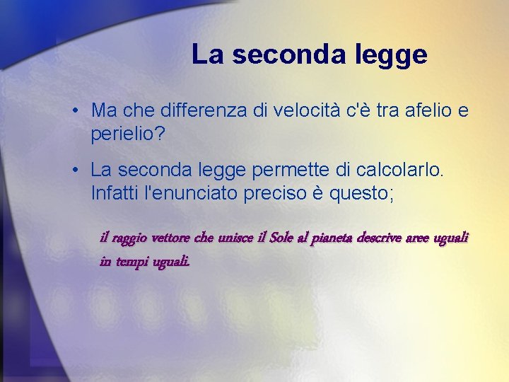 La seconda legge • Ma che differenza di velocità c'è tra afelio e perielio?