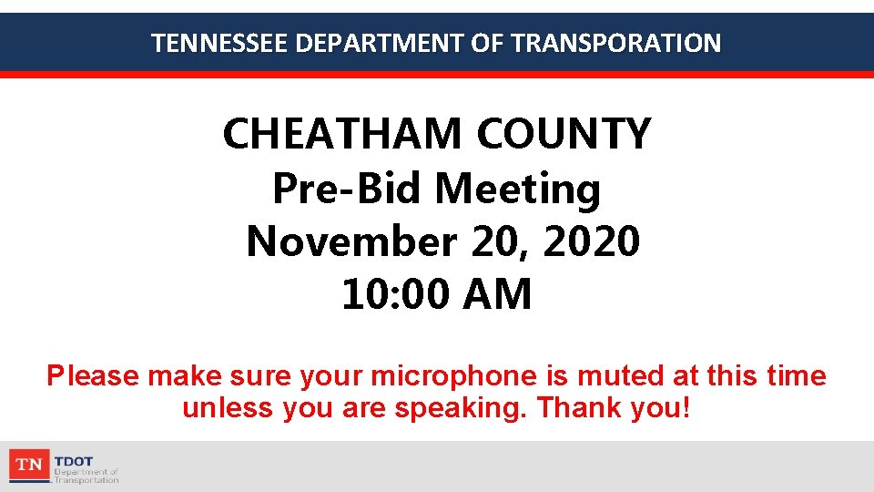 TENNESSEE DEPARTMENT OF TRANSPORATION CHEATHAM COUNTY Pre-Bid Meeting November 20, 2020 10: 00 AM