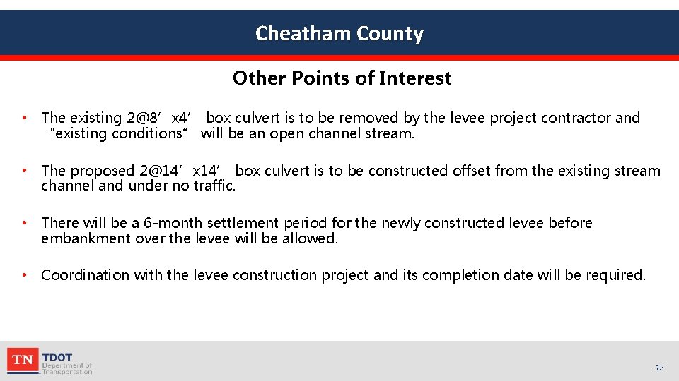 Cheatham County Other Points of Interest • The existing 2@8’x 4’ box culvert is