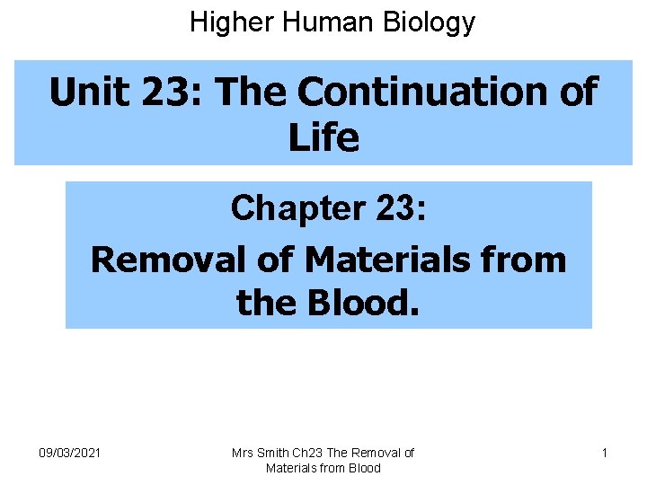Higher Human Biology Unit 23: The Continuation of Life Chapter 23: Removal of Materials
