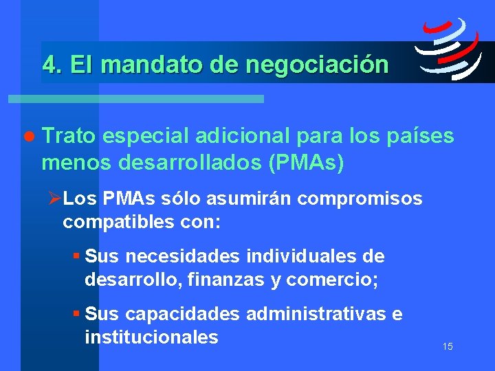 4. El mandato de negociación l Trato especial adicional para los países menos desarrollados