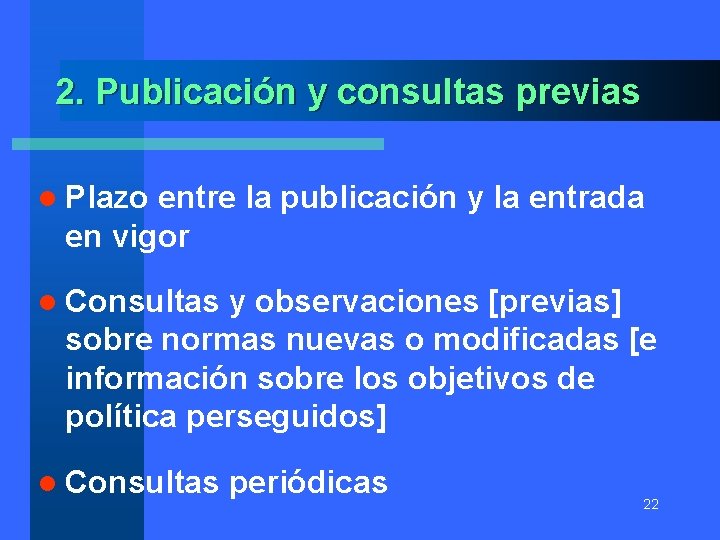 2. Publicación y consultas previas l Plazo entre la publicación y la entrada en