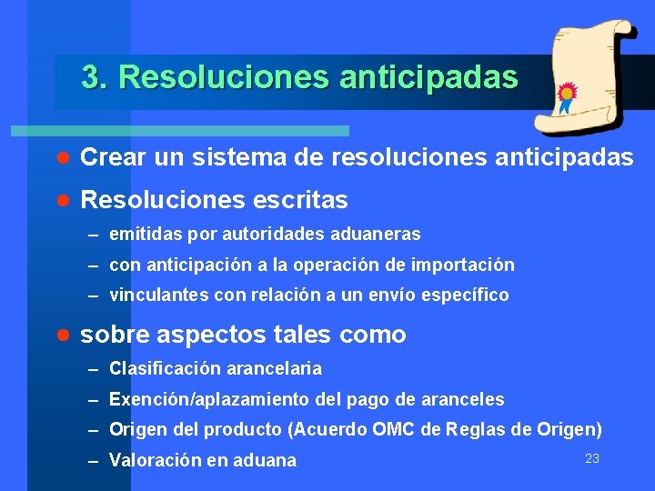 3. Resoluciones anticipadas l Crear un sistema de resoluciones anticipadas l Resoluciones escritas –