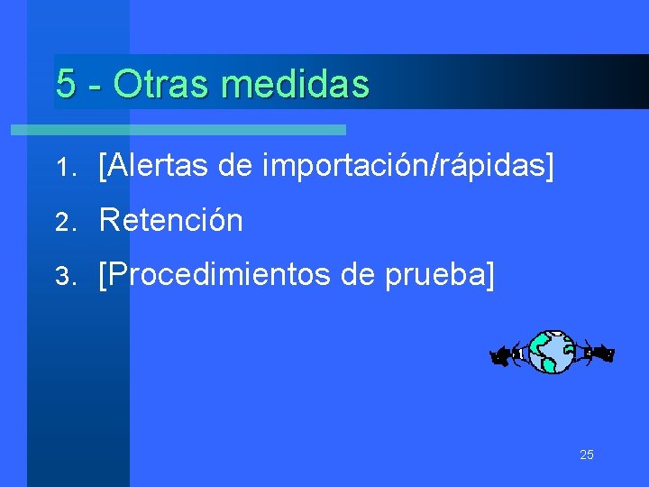 5 - Otras medidas 1. [Alertas de importación/rápidas] 2. Retención 3. [Procedimientos de prueba]