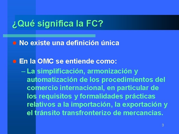 ¿Qué significa la FC? l No existe una definición única l En la OMC