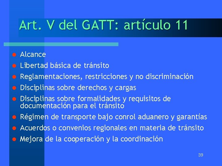 Art. V del GATT: artículo 11 l Alcance Libertad básica de tránsito l Reglamentaciones,