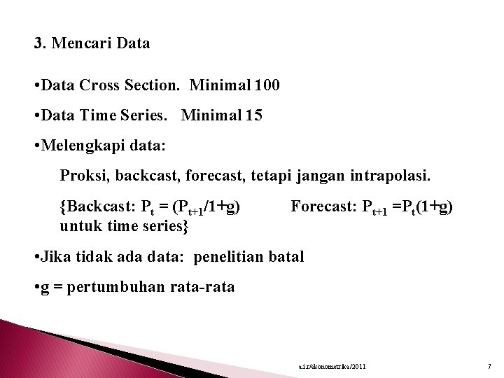 3. Mencari Data • Data Cross Section. Minimal 100 • Data Time Series. Minimal